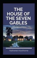 The House of the Seven Gables Illustrated