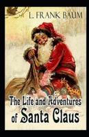 Life and Adventures of Santa Claus Annotated