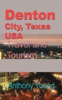 Denton City, Texas USA: Travel and Tourism
