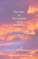 The Tale of The Rabbit and The Rose:  20th Anniversary Edition