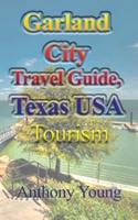 Garland City Travel Guide, Texas USA: Tourism