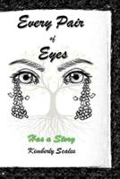 Every Pair of Eyes Has a Story