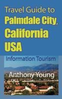Travel Guide to Palmdale City, California USA: Information Tourism