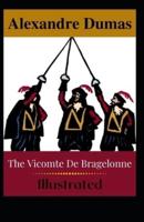 The Vicomte De Bragelonne Illustrated