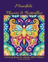 Mandala Flowers and Butterflies Coloring Book for Adults 2021 Edition