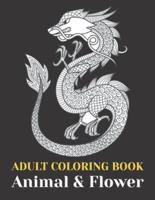 Adult coloring book animal & flower: Adult coloring book relax of animals and flower