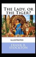 The Lady, or the Tiger? Illustrated