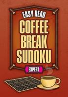 Easy Read Coffee Break Sudoku - Expert
