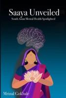 Saaya Unveiled: South Asian Mental Health Spotlighted