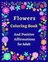 Flowers Coloring Book And Positive Affirmations for Adult
