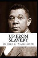 Up from Slavery by Booker T Washington