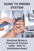 Guide To Wiring System