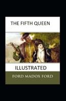 The Fifth Queen Illustrated