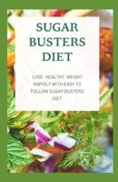 Sugar Busters: Lose Healthy Weight Rapidly With Easy To Follow Sugar Busters Diet