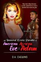 An Immoral Erotic Parable of American Eve & African Adam: Holy Jest in New Genesis: Lucifer asked God to crack a devilish interracial sex joke