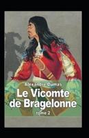 Le Vicomte de Bragelonne - Tome II Annoté