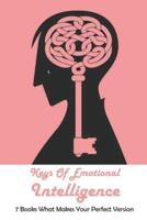 Keys Of Emotional Intelligence - 7 Books What Makes Your Perfect Version