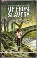 Up from Slavery by Booker T Washington Illustrated Edition