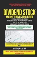 Dividend Stock Market Investing Guide for Beginners: 5 Stable Undervalued stocks that can Generate Passive Income to Replace Your 9-5 Job, and Reveal Atomic Habits to Financial Freedom.