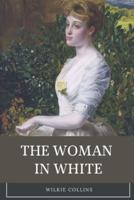 The Woman in White : With original illustration