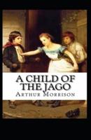 A Child of the Jago Annotated