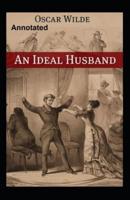 An Ideal Husband Annotated