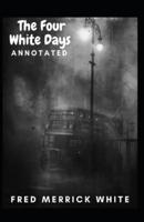 The Four White Days Annotated