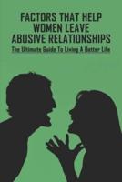 Factors That Help Women Leave Abusive Relationships
