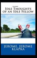 Idle Thoughts of an Idle Fellow Annotated