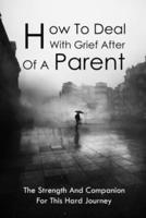 How To Deal With Grief After Death Of A Parent