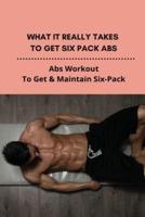 What It Really Takes To Get Six Pack Abs