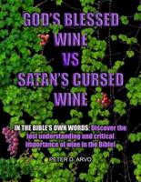 God's Blessed Wine vs Satan's Cursed Wine