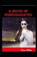 A House of Pomegranates-Classic Original Edition(Annotated)
