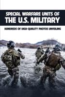 Special Warfare Units Of The U.S. Military
