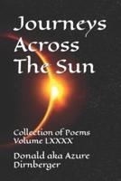 Journeys Across The Sun: Collection of Poems Volume LXXXX