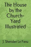 The House by the Church-Yard Illustrated