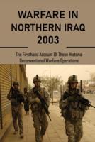 Warfare In Northern Iraq 2003