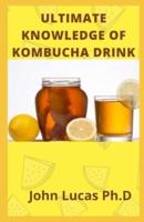 Ultimate Knowledge of Kombucha Drink
