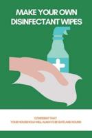 Make Your Own Disinfectant Wipes