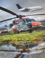 Airplanes and Helicopters Coloring Book for Kids