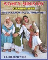 WOMEN'S MINISTRY: COLORING BOOK WOMEN FROM THE OLD TESTAMENT BIBLE