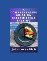 A Comprehensive Guide on Intermittent Fasting