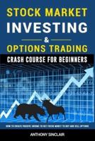 STOCK MARKET INVESTING & OPTIONS TRADING Crash Course for Beginners: How to Create Passive Income to Get Fresh Money to Buy and Sell Options. ( Big Guide 2 Books in 1)