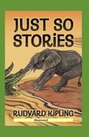 Just So Stories (Illustrated)