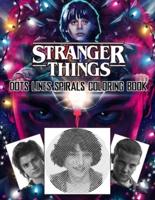 STRANGER THINGS Dots Line Spirals Coloring Book: TV Series Spiroglyphics Coloring Books For Adults And Kids