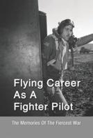 Flying Career As A Fighter Pilot