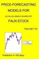 Price-Forecasting Models for US Fallen Angels Ishares ETF FALN Stock