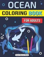 Ocean Coloring Book for Adults: Enchanted Ocean Coloring Book, Stress Relief, Mindfulness and Relaxation for Grown Ups