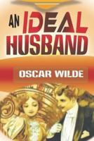 AN IDEAL HUSBAND: BY OSCAR (ANNOTATED)