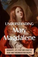 Understanding Mary Magdalene